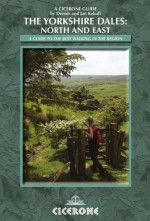 The Yorkshire Dales: North and East: Swaledale, Wensleydale, Nidderdale (Cicerone Walking Guides) - Dennis Kelsall, Jan Kelsall