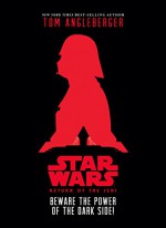 Star Wars: Return of the Jedi Beware the Power of the Dark Side! - Tom Angleberger