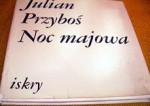 Noc majowa - Julian Przyboś