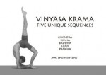 Vinyasa Krama: Five Unique Sequences - Matthew Sweeney, David Swenson