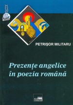 Prezente angelice in poezia romana - Petrisor Militaru