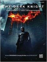 Selections from the Motion Picture the Dark Knight: Piano Solos - Alfred A. Knopf Publishing Company, James Newton Howard