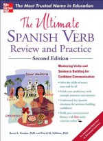 The Ultimate Spanish Verb Review and Practice, Second Edition (Ultimate Review and Practice) - David Stillman, Ronni Gordon