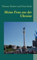 Meine Frau Aus Der Ukraine - Thomas Zietlow, Hans Sachs