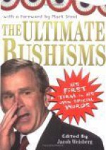 Ultimate Bushisms - Jacob Weisberg