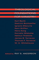 Theological Foundations for Ministry - Ray S. Anderson