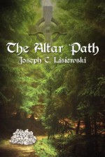 The Altar Path - Joseph C. Lisiewski