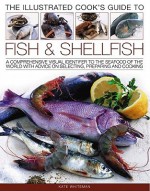 Cook's Illustrated Guide to Fish and Shellfish - Kate Whiteman