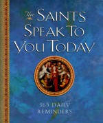 The Saints Speak to You Today: 365 Daily Reminders - Mitch Finley