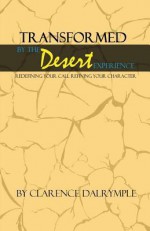 Transformed by the Desert Experience - Clarence Dalrymple