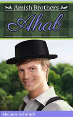 Amish Brothers: Ahab - Part 1 of the Amish Brothers Series - Melanie Schmidt, Amish Authors