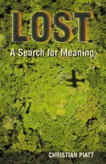 Lost: A Search for Meaning - Christian Piatt