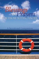 Blessings & Prayers for Those with Cancer: A Devotional Companion - Karen Boerger, Annetta Dellinger