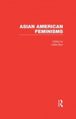 Asian American Feminisms - Leslie Bow