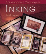 Scrapbooking Techniques: Inking - Carol Heppner