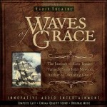 Waves Of Grace Slave Trader Turned Pastor. (Radio Theater) - Dave Arnold