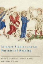 Literary Studies and the Pursuits of Reading - Eric Downing, Jonathan M. Hess, Richard V. Benson