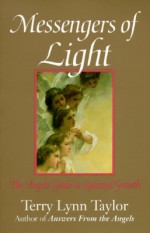 Messengers of Light: The Angels' Guide to Spiritual Growth - Terry Lynn Taylor, Nancy Carleton