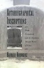 Autobiographical Inscriptions - Barbara Rodriguez