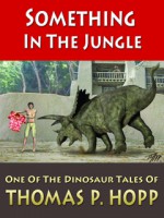 Dinosaur Tales: Something In The Jungle - Thomas Hopp