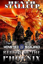 Return of the Phoenix: A Monster Squad Novel 1 - Heath Stallcup