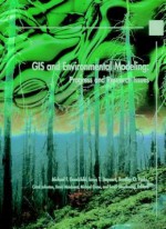 GIS and Environmental Modeling: Progress and Research Issues - Michael F. Goodchild