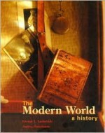 Modern World: A History - George L. Lankevich, Andrea Finkelstein, Andrea Finklestein