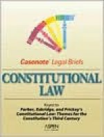 Casenote Legal Briefs: Constitutional Law, Keyed to Farber, Eskridge & Frickey - Casenote Legal Briefs, Philip P. Frickey