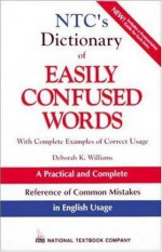 NTC's Dictionary of Easily Confused Words - Deborah Williams