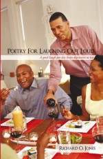 Poetry For Laughing Out Loud - Richard O. Jones