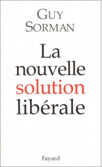 La Nouvelle Solution Libérale - Guy Sorman