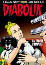 Diabolik anno XLVIII n. 10: La fedele complice - Mario Gomboli, Martina Federici, Tito Faraci, Patricia Martinelli, Enzo Facciolo, Paolo Tani