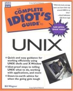 Complete Idiot's Guide to UNIX (The Complete Idiot's Guide) - Bill Wagner