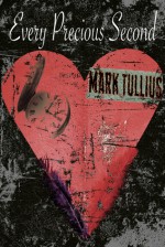 Every Precious Second - Mark Tullius