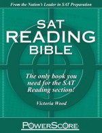 The Powerscore SAT Reading Bible - Victoria Wood