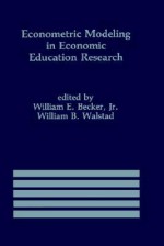 Econometric Modeling in Economic Education Research - William E. Becker, Jr.