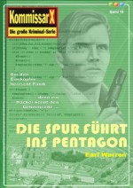 Die Spur führt ins Pentagon - Band 18 (Earl Warren Kommissar X - Edition) (German Edition) - Earl Warren