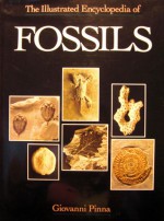 The Illustrated Encyclopedia of Fossils - Giovanni Pinna