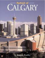 Portrait of Calgary (Hardcover) - Andrew Bradley