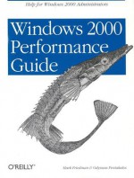 Windows 2000 Performance Guide - Mark Friedman, Odysseas Pentakalos