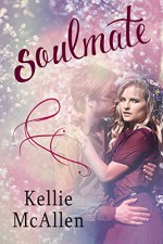 Soulmate (Teen Paranormal Romance Series) (The Soulmate Series Book 1) - Kellie McAllen