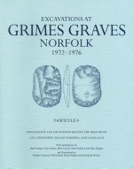 Excavations at Grimes Graves, Norfolk, 1972-1976: Fascicule 6, Exploration and Excavation Beyond the Deep Mines - Jacek Lech, Ian Longworth, Gillian Varndell