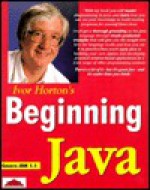 Beginning Java - Ivor Horton, Chris Ullman, Timothy Briggs, Simon Gilks, Anthea Elston, Ron Phillips, William Bilow, Kerry Hammil