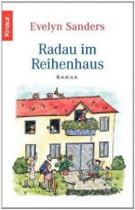 Radau im Reihenhaus (German Edition) - Evelyn Sanders