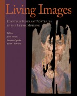 Living Images: Egyptian Funerary Portraits in the Petrie Museum - Janet Picton, Stephen Quirke, Paul C. Roberts