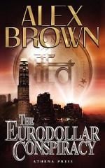 The Eurodollar Conspiracy - Alex Brown