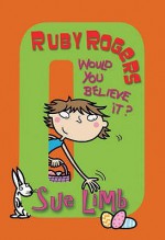 Would You Believe It (Ruby Rogers) - Sue Limb