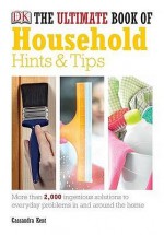 The Ultimate Book Of Household Hints And Tips - Cassandra Kent