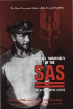 Rogue Warrior of the SAS: The Blair Mayne Legend - Martin Dillon, Roy Bradford