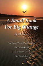 A Small Book For Big Change - T.J. Porter